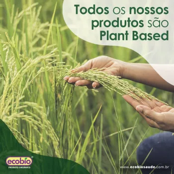 Todos os nossos produtos são Plant Based